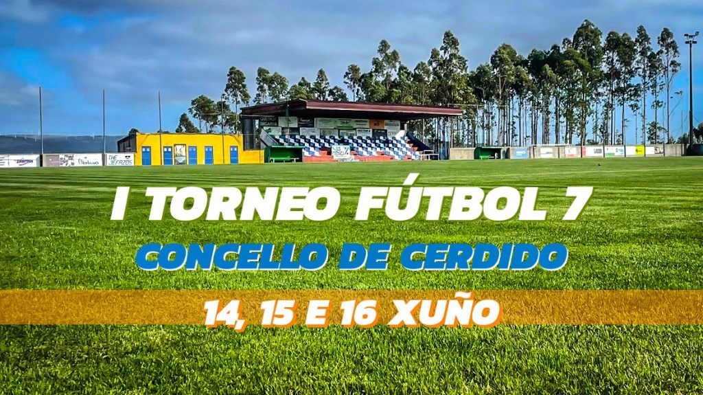 Programa Completo del “I Torneo de Fútbol 7 Concello de&nbsp;Cerdido”